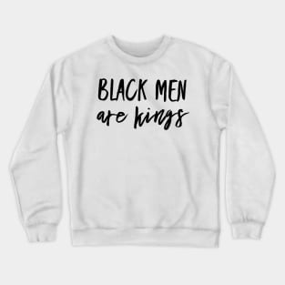 Black Men Are Kings | African American | Black Lives Crewneck Sweatshirt